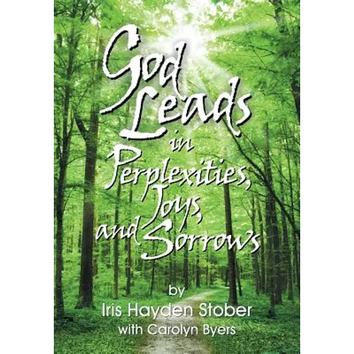 God Leads in Perplexities, Joys and Sorrows