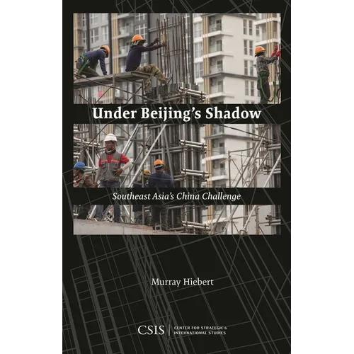 Under Beijing's Shadow: Southeast Asia's China Challenge