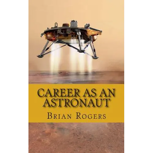 Career As An Astronaut: What They Do, How to Become One, and What the Future Holds!