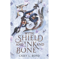 With Shield and Ink and Bone