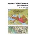 Pictorial History of Iran: Ancient Persia