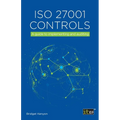 ISO 27001 Controls: A guide to implementing and auditing