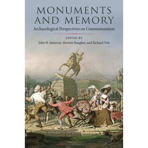 Monuments and Memory: Archaeological Perspectives on Commemoration
