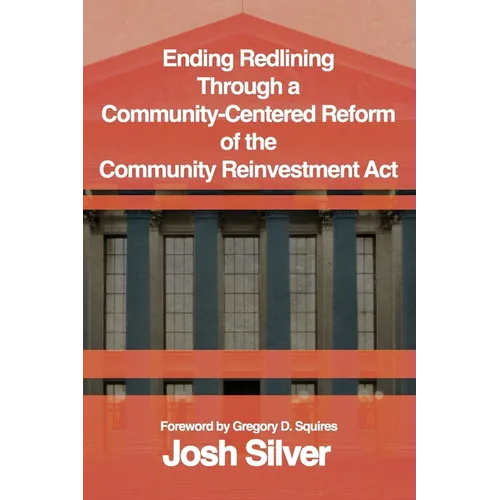 Ending Redlining through a Community-Centered Reform of the Community Reinvestment Act