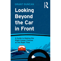 Looking Beyond the Car in Front: A Guide to Making the Right Career Choices at the Right Time