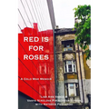 Red Is for Roses: A Cold War Memoir