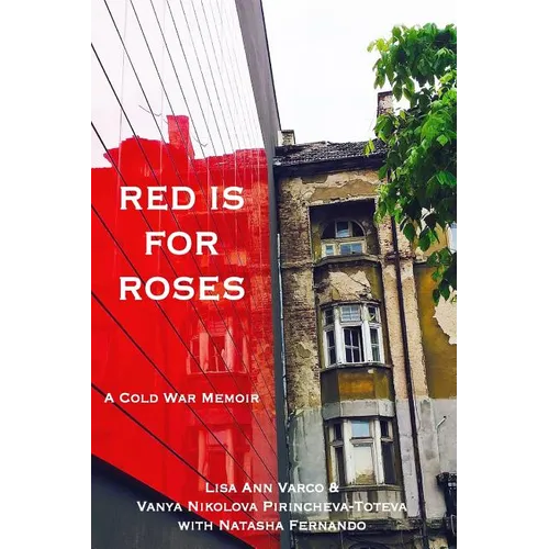 Red Is for Roses: A Cold War Memoir