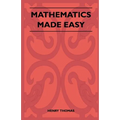 Mathematics Made Easy
