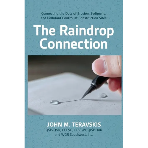 The Raindrop Connection: Connecting the Dots of Erosion, Sediment, and Pollutant Control at Construction Sites