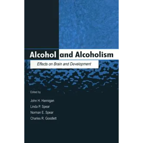 Alcohol and Alcoholism: Effects on Brain and Development