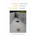 Living with Concepts: Anthropology in the Grip of Reality
