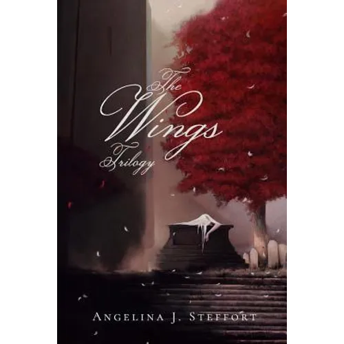 The Wings Trilogy: Complete Series Edition (Book 1-3)