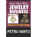 Start Your Own Jewelry Business: Your Step-By-Step Guide To Success