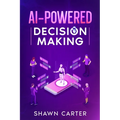 AI-Powered Decision Making