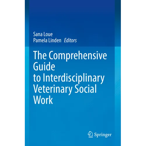The Comprehensive Guide to Interdisciplinary Veterinary Social Work
