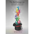 The Mathemagician: A Common Core/Common Sense Math Builder for Kindergarten