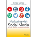 Marketing with Social Media: 10 Easy Steps to Success for Business