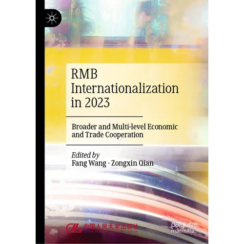 Rmb Internationalization in 2023: Broader and Multi-Level Economic and Trade Cooperation