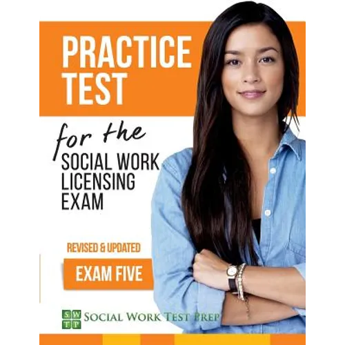 Practice Test for the Social Work Licensing Exam: Exam Five (Revised & Updated)