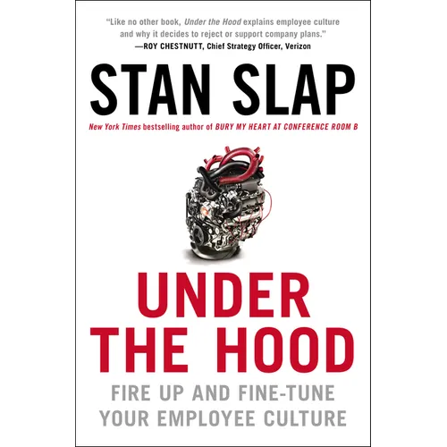 Under the Hood: Fire Up and Fine-Tune Your Employee Culture