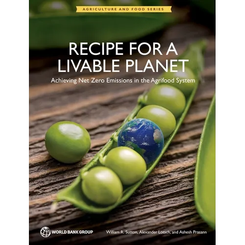 Recipe for a Livable Planet: Achieving Net Zero Emissions in the Agrifood System