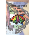He Sent His Word and Healed Them