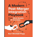 A Modern Post-Merger Integration Playbook: From M&A Models to AI Solutions