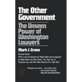 The Other Government: The Unseen Power of Washington Lawyers