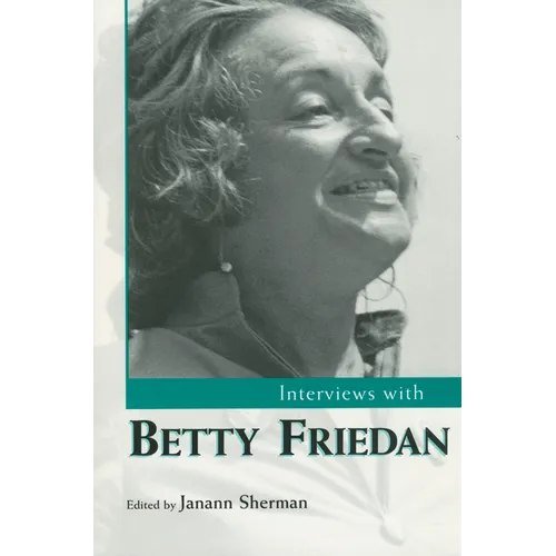 Interviews with Betty Friedan