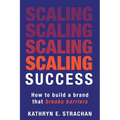 Scaling Success: How to build a brand that breaks barriers
