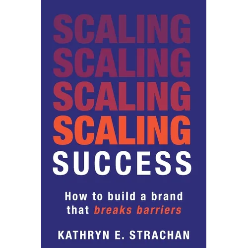 Scaling Success: How to build a brand that breaks barriers