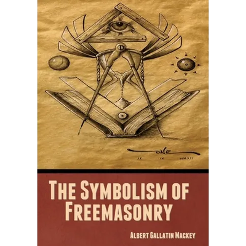 The Symbolism of Freemasonry