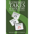 Economics Takes a Holiday: Celebrations from the Dismal Science