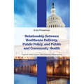 Relationship Between Healthcare Delivery, Public Policy, and Public and Community Health