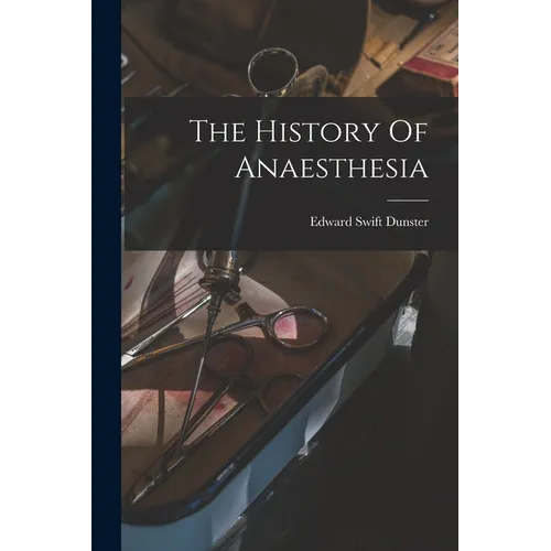 The History Of Anaesthesia
