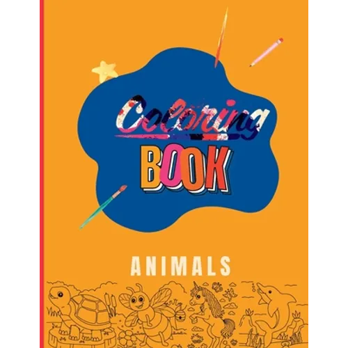 Childeren Coloring Book: Animals: Fun Art Learning for Young Kids