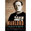 Warlord: A Life of Winston Churchill at War, 1874-1945