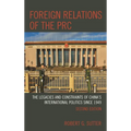 Foreign Relations of the PRC: The Legacies and Constraints of China's International Politics Since 1949