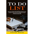To Do List: Reduces Stress and Increases Productivity (An Easy to Use to Do List Formula to Save Hours of Your Time)