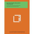 Allied's Radio Builder's Handbook: A Simplified Radio Handbook for Beginners and Experimenters