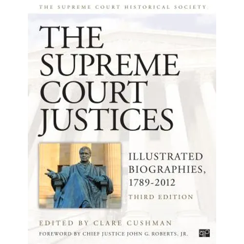 The Supreme Court Justices: Illustrated Biographies, 1789-2012