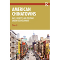 American Chinatowns: Race, Identity, and Postwar Urban Redevelopment
