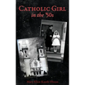 CATHOLIC GIRL IN THE '50s