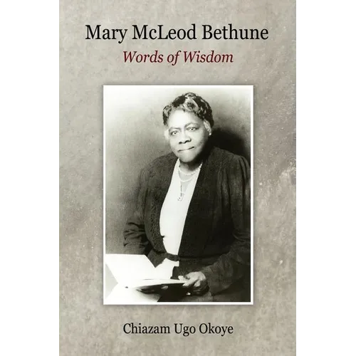 Mary McLeod Bethune: Words of Wisdom