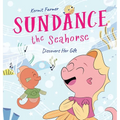 Sundance the Seahorse: Discovers Her Gift