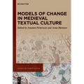 Models of Change in Medieval Textual Culture