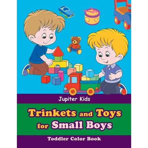 Trinkets and Toys for Small Boys: Toddler Color Book