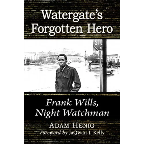 Watergate's Forgotten Hero: Frank Wills, Night Watchman