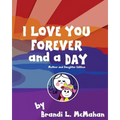 I Love You Forever and a Day: Mother and Daughter Edition