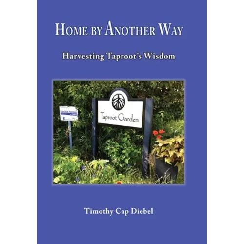 Home by Another Way: Harvesting Taproots Wisdom